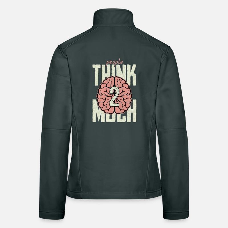 people think 2 much Frauen Softshelljacke