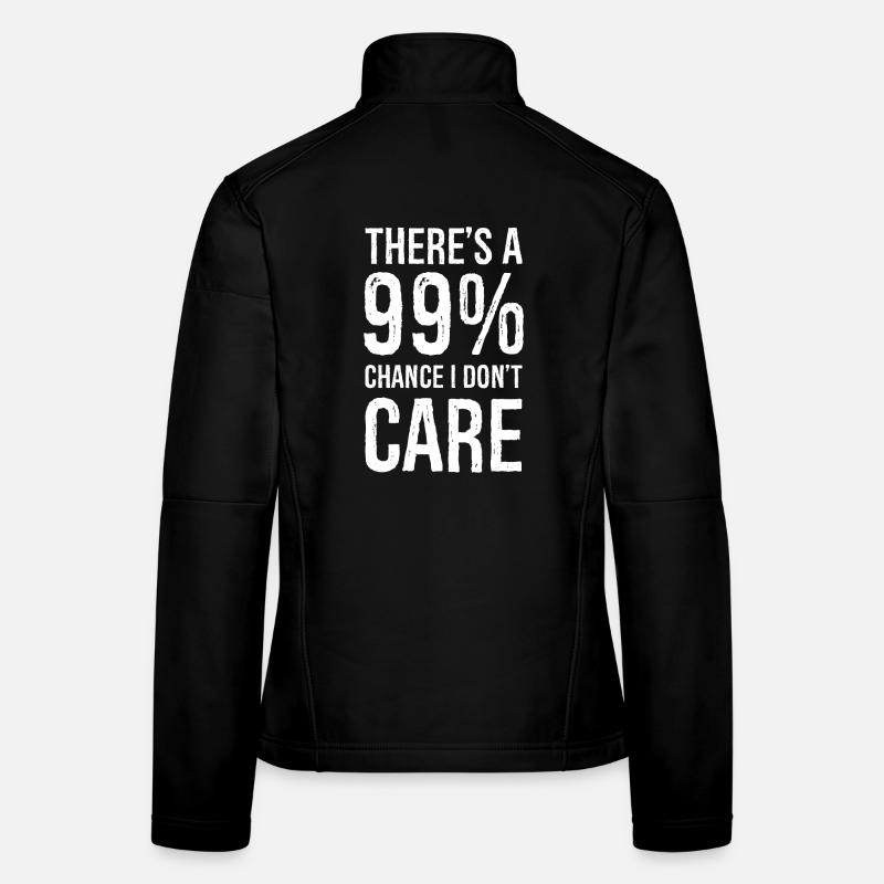 Es gibt eine 99 Chance, dass es mir egal ist komisches Hemd Frauen Softshelljacke