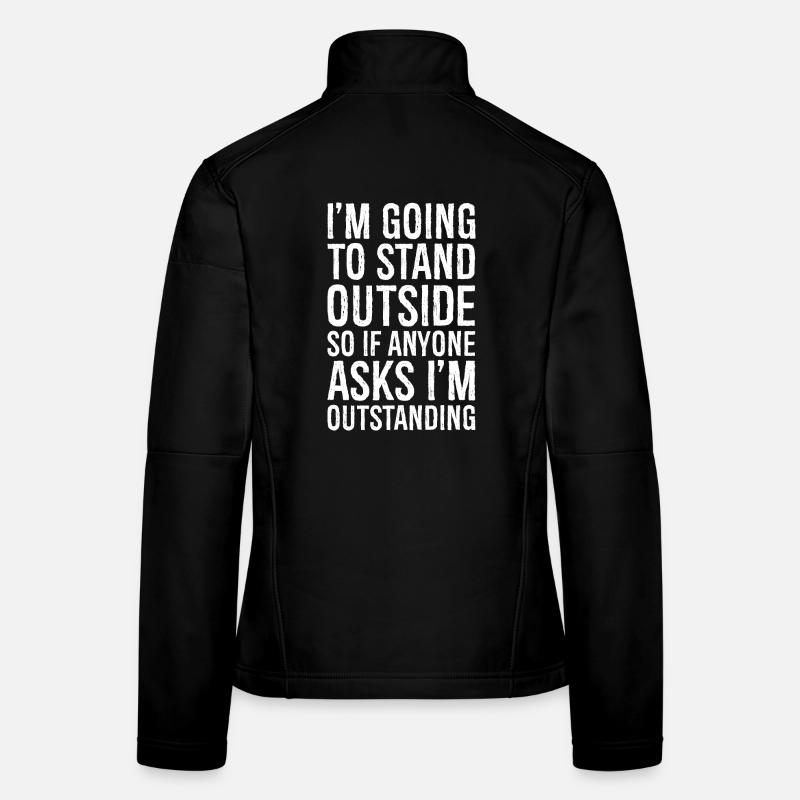 I'm going to stand outside so If anyone asks - Women's Softshell Jacket - black