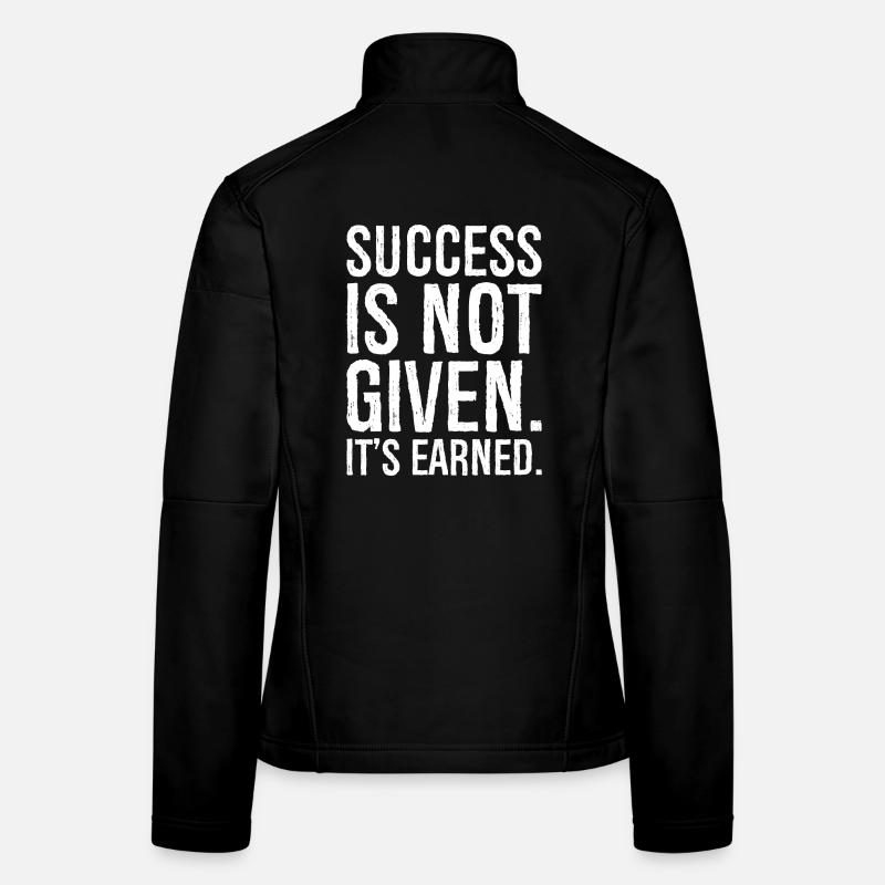 success is not given it s earned Women's Softshell Jacket