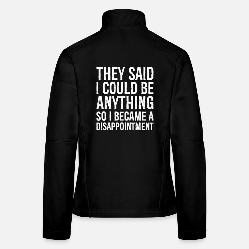 they said I could be anything Women's Softshell Jacket