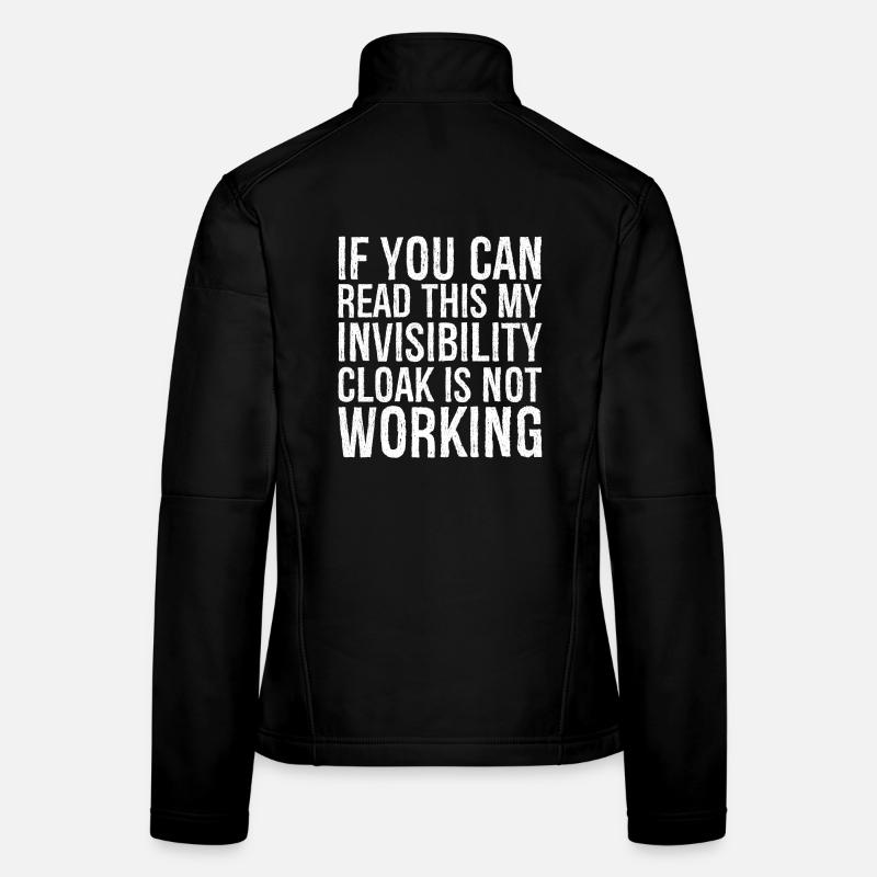 If you can read this invisibility cloak is not Women's Softshell Jacket