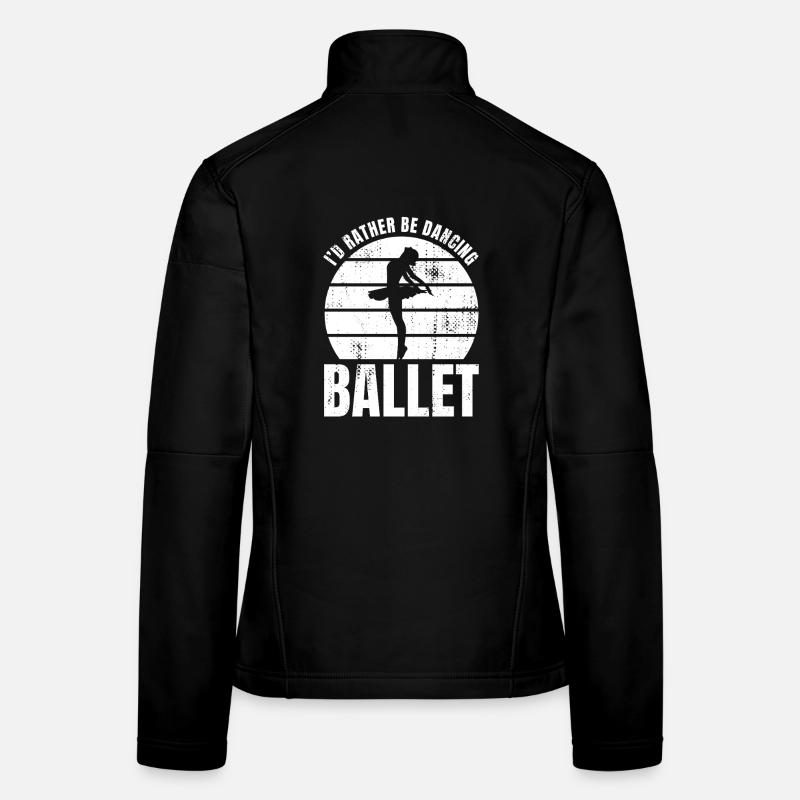 I'd rather dance ballet Women's Softshell Jacket