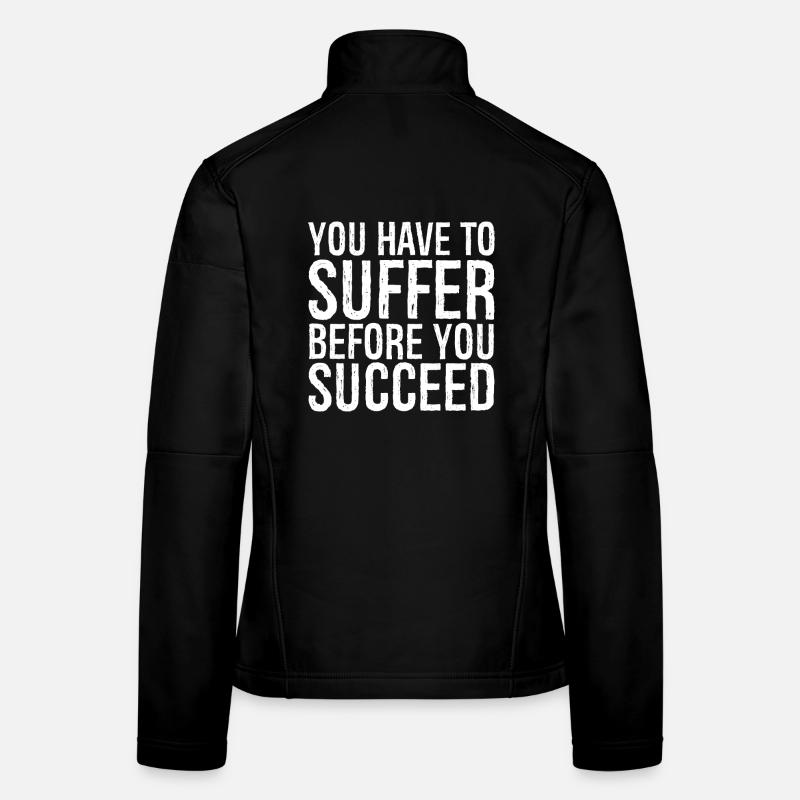 Il faut souffrir avant de réussir Veste en tissu softshell Femme
