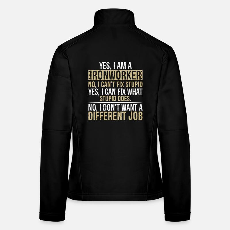 je suis ferronnier non je ne peux pas réparer stupide je Veste en tissu softshell Femme