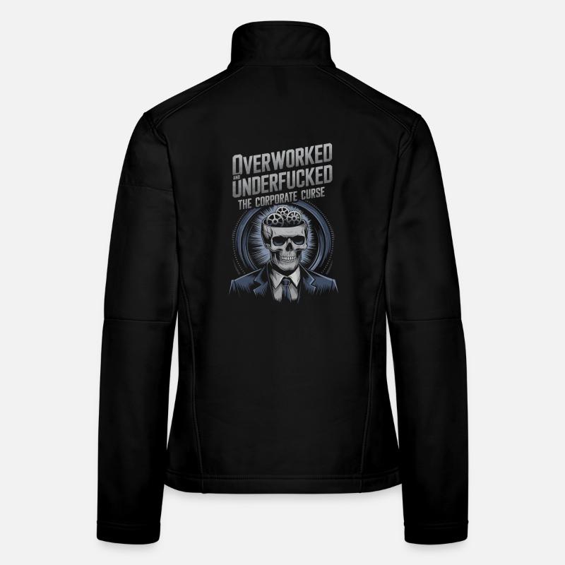 Overworked & Underfu***d- Corporate Skeleton Humor Women's Softshell Jacket
