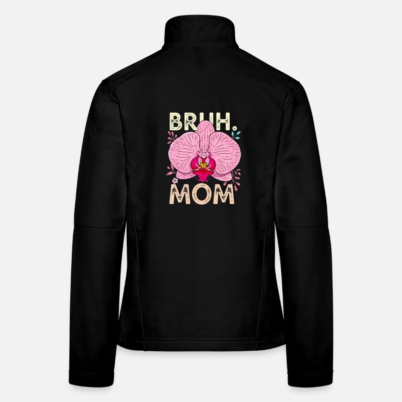 Bruh Mom Orchidee Frauen Softshelljacke