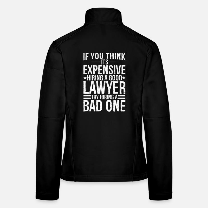 Si vous pensez que cela coûte cher, engagez un bon avocat Veste en tissu softshell Femme