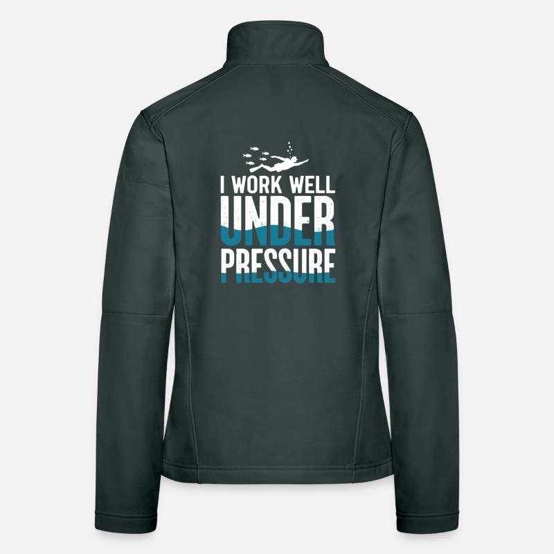 Diving I Work Well Under Pressure Diver Diving Women's Softshell Jacket