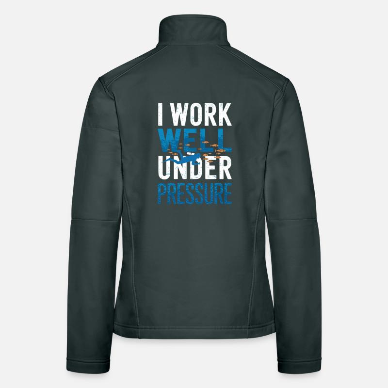 Diving I Work Well Under Pressure Diver Diving Women's Softshell Jacket
