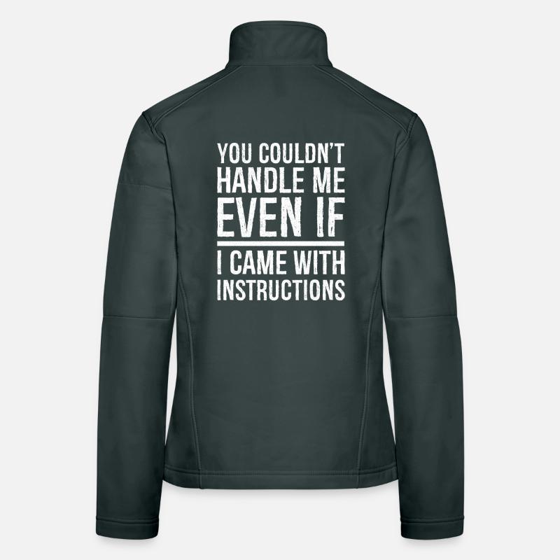 you couldn't even if I came with instructions Women's Softshell Jacket