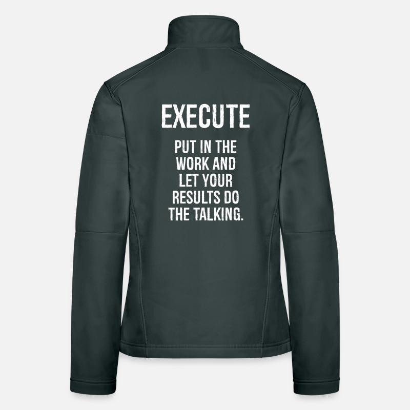 execute put in the work and let your results do Frauen Softshelljacke