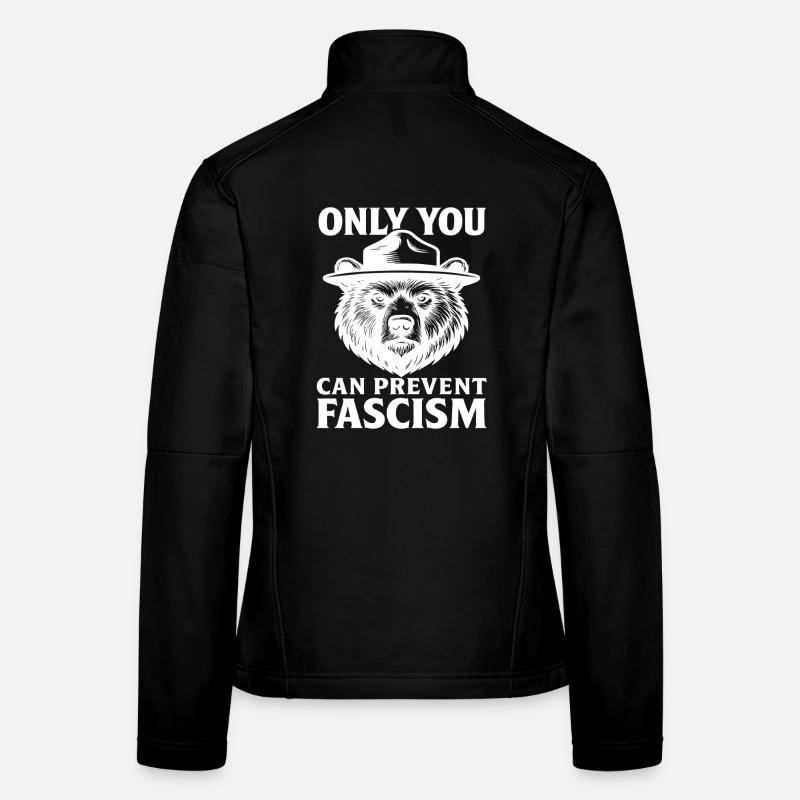 Only You Can Prevent Fascism Statement Women's Softshell Jacket