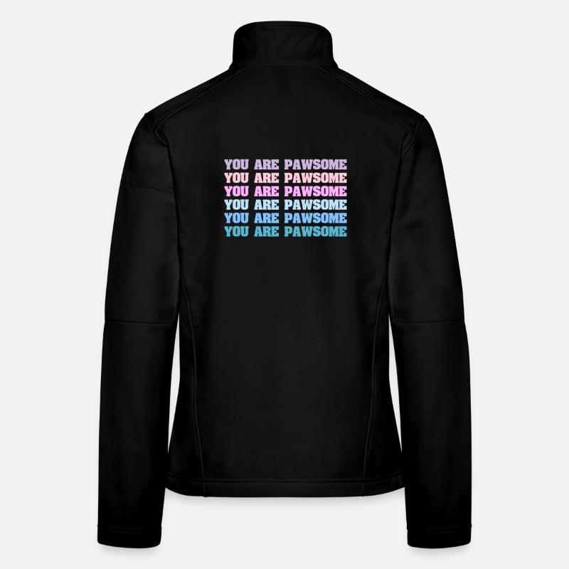 You Are Pawsome Frauen Softshelljacke