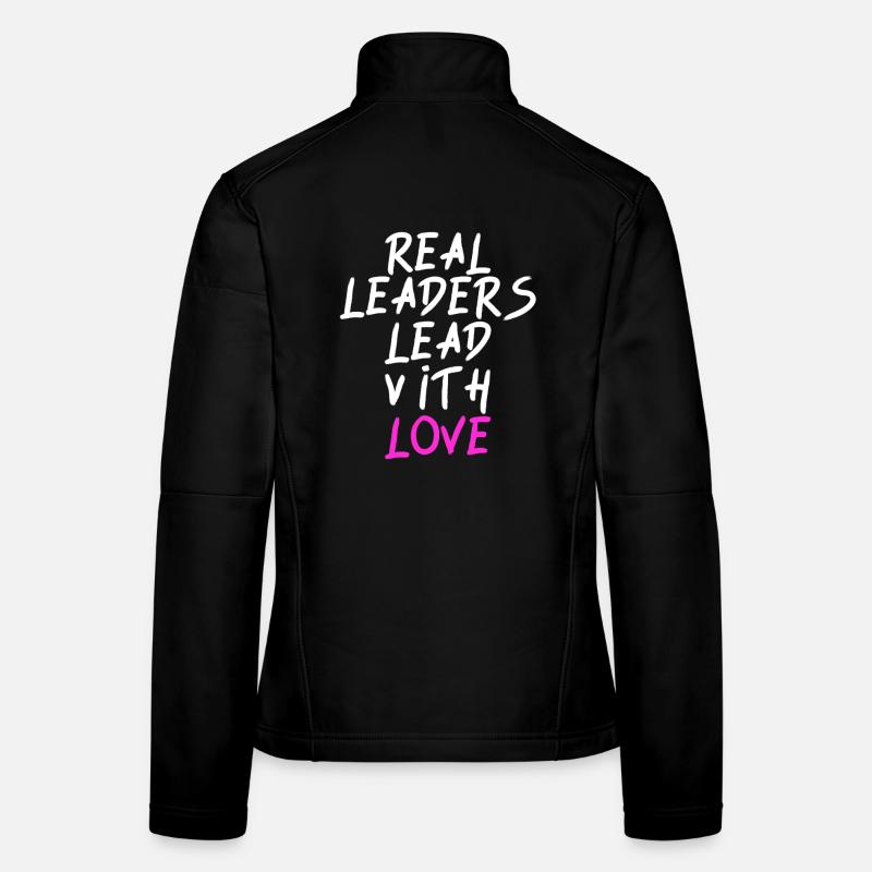 Les vrais leaders dirigent avec amour Veste en tissu softshell Femme