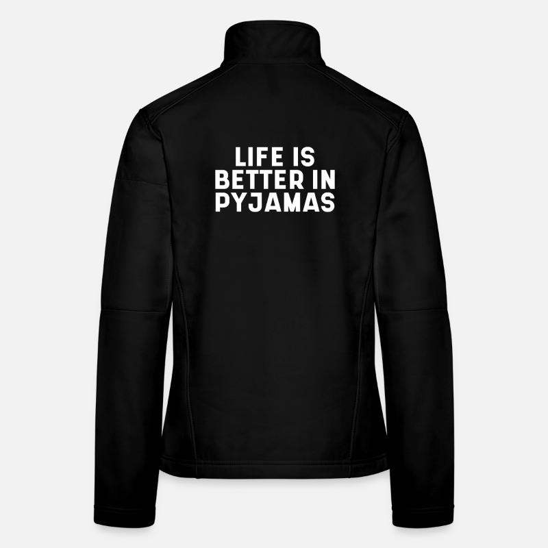 Life Is Better In Pyjamas - Frauen Softshelljacke - Schwarz
