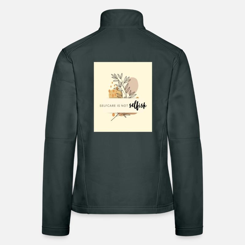 Self-care is not selfish Women's Softshell Jacket