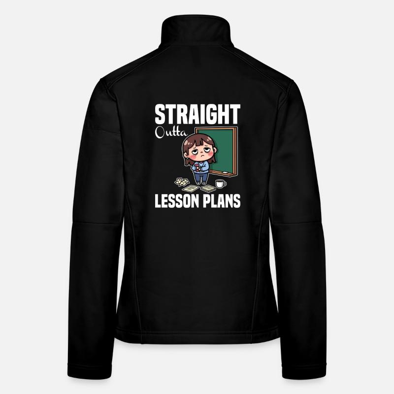 STRAIGHT OUTTA LESSON PLANS - TEACHER GIFT Women's Softshell Jacket