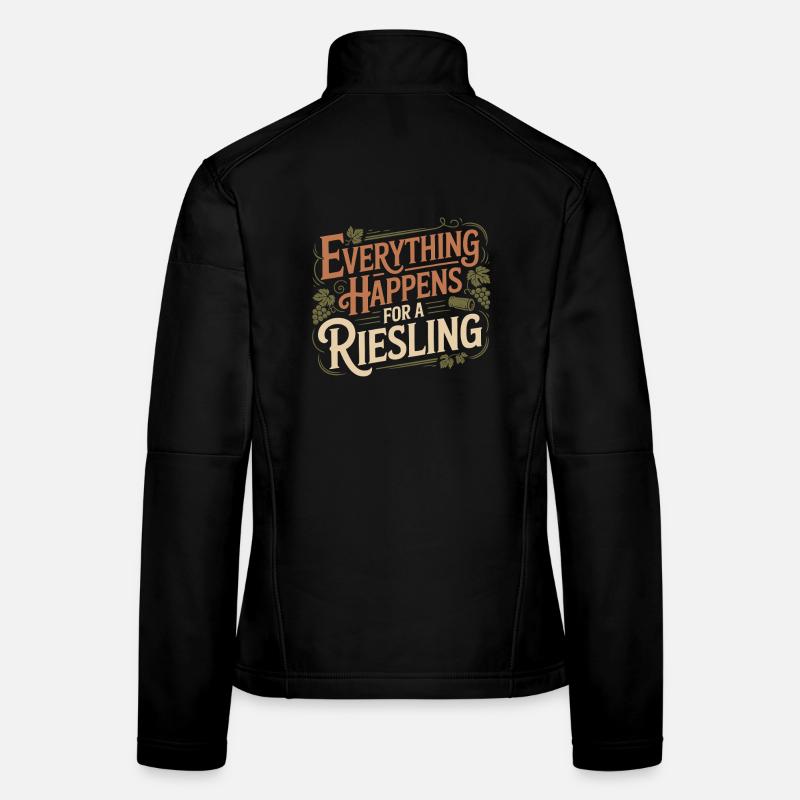 Wein Weintrinker Everything Happens For A Riesling Frauen Softshelljacke