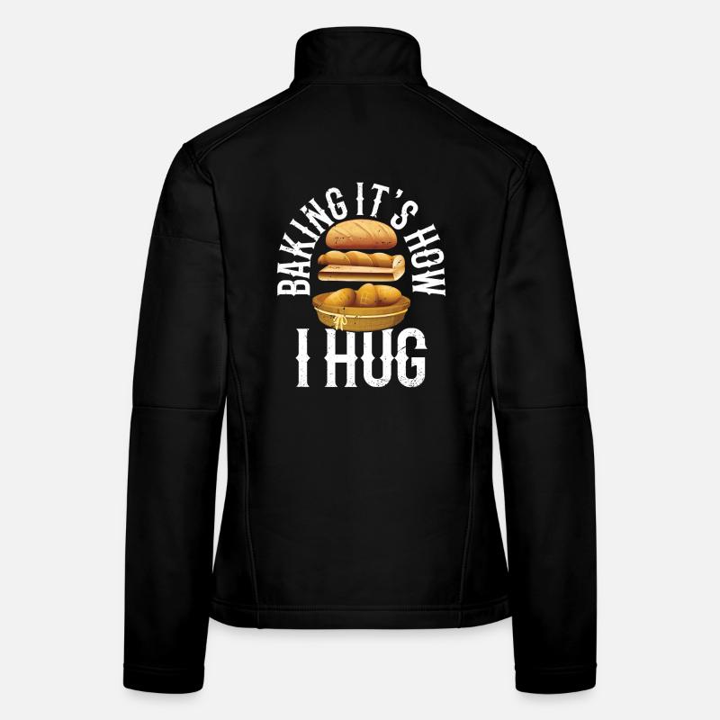 Baking It's how I hug - Women's Softshell Jacket - black
