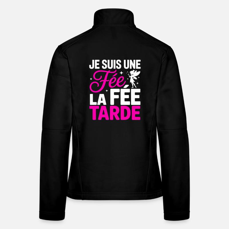 Ich bin eine Fee Die Fee Tarde Humor Frau Frauen Softshelljacke