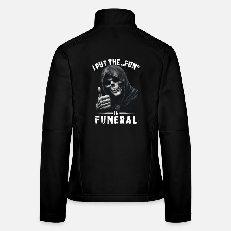 Totenkopf Sensenmann Fun in funeral Spruch Motiv Frauen Softshelljacke