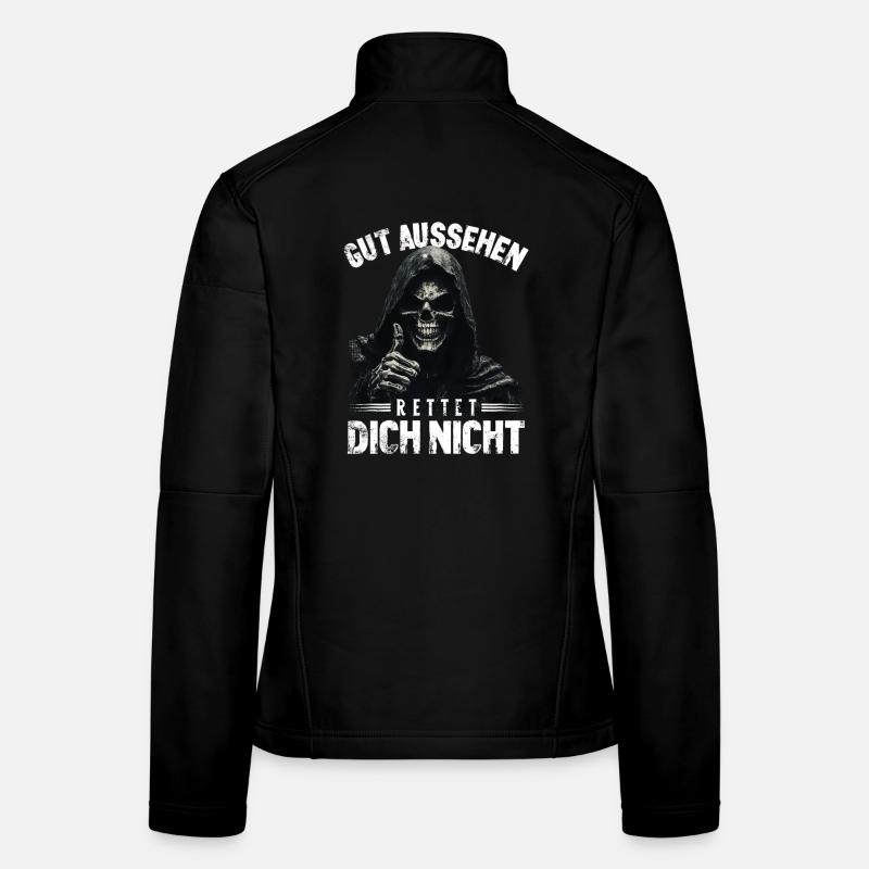Gut aussehen rettet dich nicht Spruch Sensenmann Frauen Softshelljacke