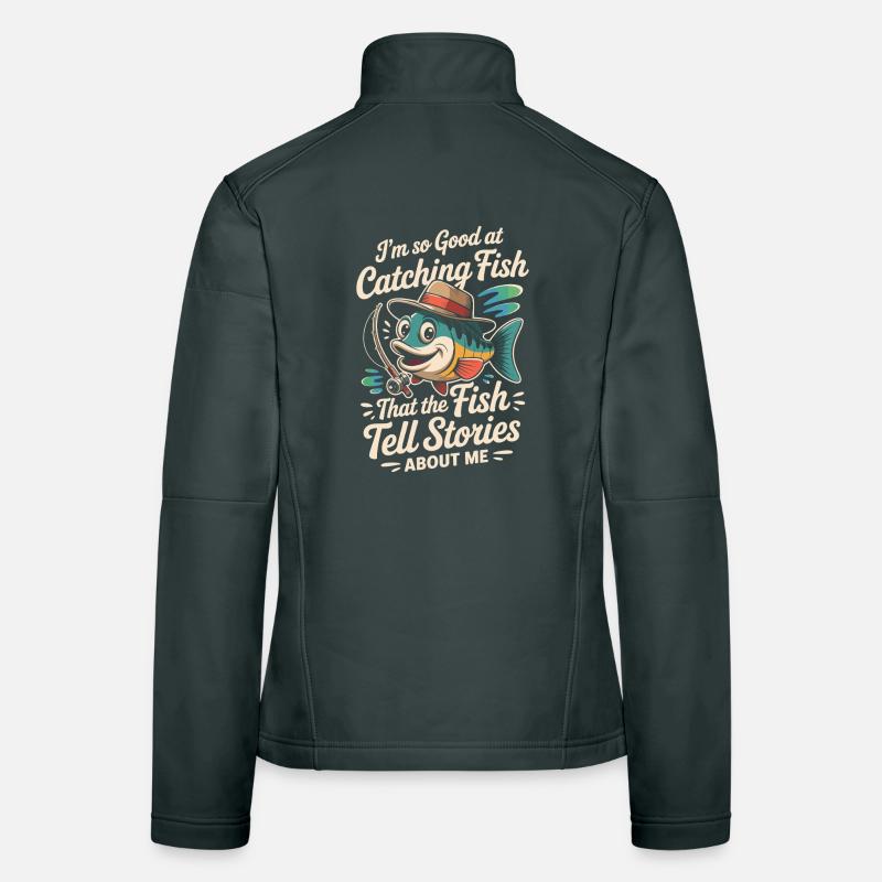 I'm so good at catching fish that the fish Women's Softshell Jacket