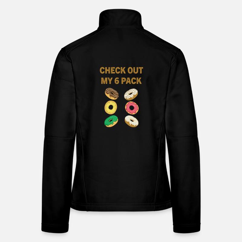 Check Out My Six Pack Donut Funny Donut Lover - Women's Softshell Jacket - black