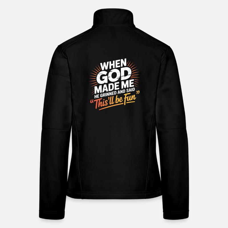 Funny saying: When God created me He grinned Women's Softshell Jacket