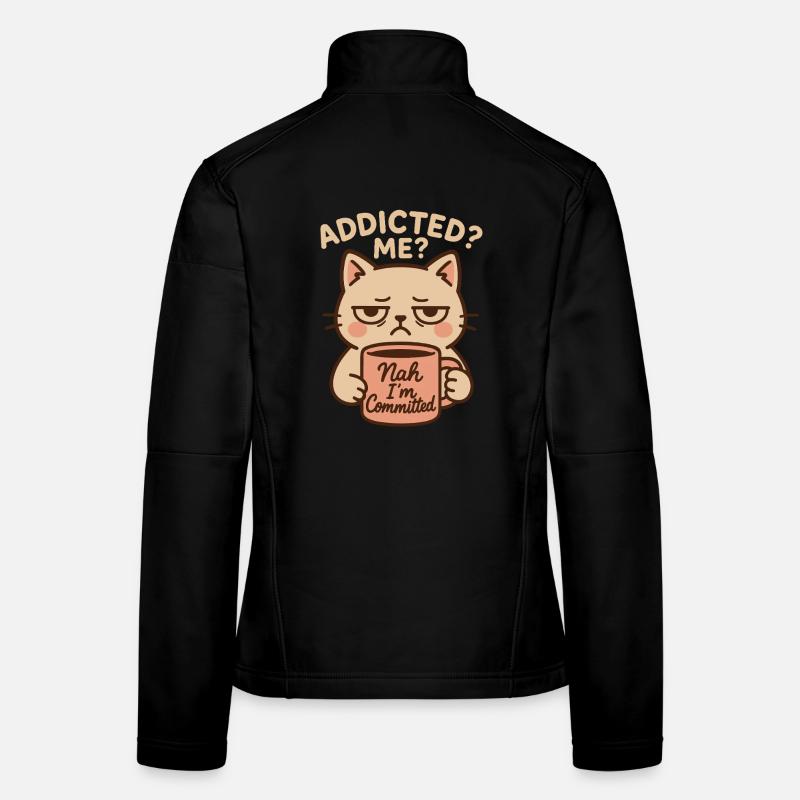 Addicted Me no I’m Committed Café Drôle de chat Veste en tissu softshell Femme