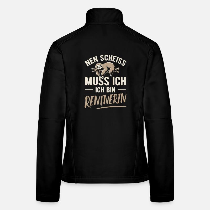 Nen Scheiss muss ich ich bin Rentnerin Frauen Softshelljacke