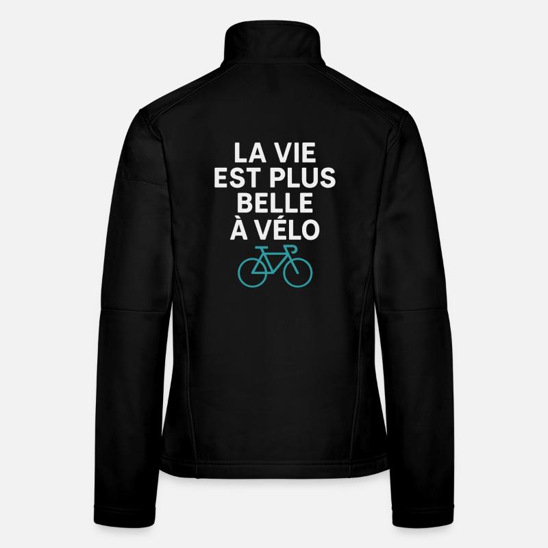 La Vie Est Plus Belle à Vélo Cyclisme Humour Veste en tissu softshell Femme