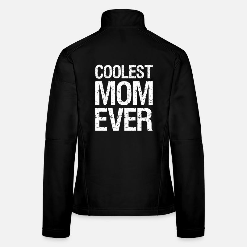 Coolest Mom Ever Women's Softshell Jacket