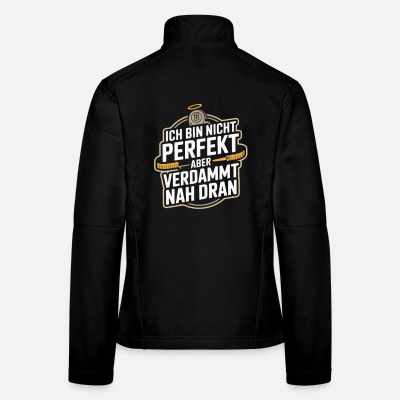 I'm not perfect but damn close Women's Softshell Jacket
