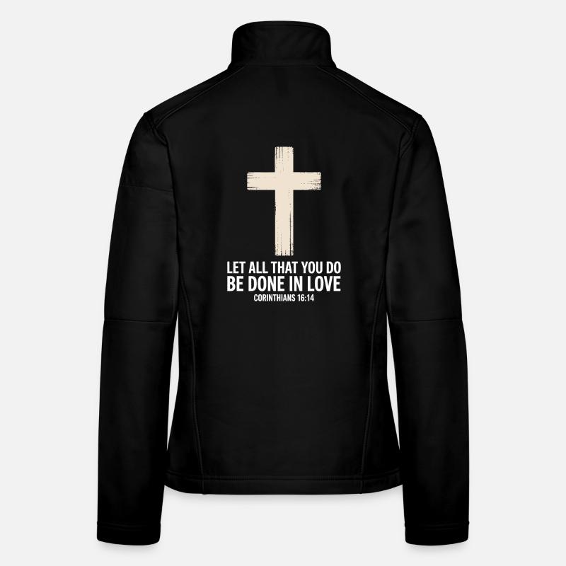 Que tout se passe dans l’amour Bible chrétienne Veste en tissu softshell Femme