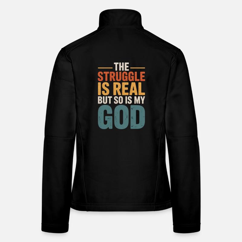 The Struggle Is Real God Tee Women's Softshell Jacket