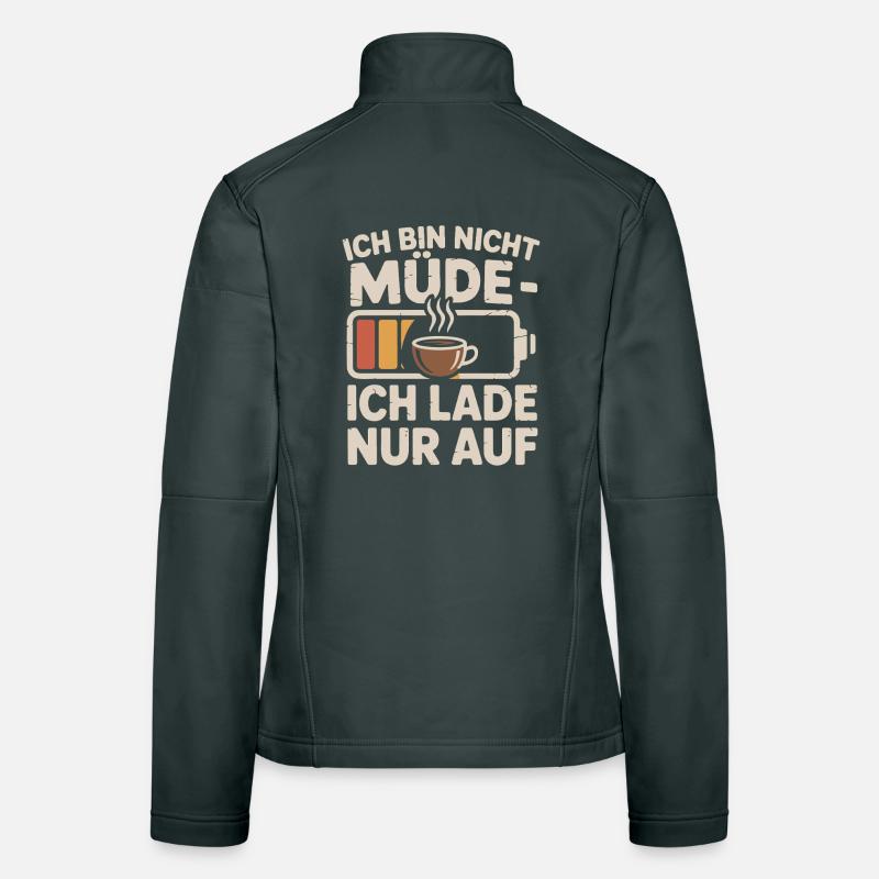 I'm not tired – I'm loading up on coffee Women's Softshell Jacket
