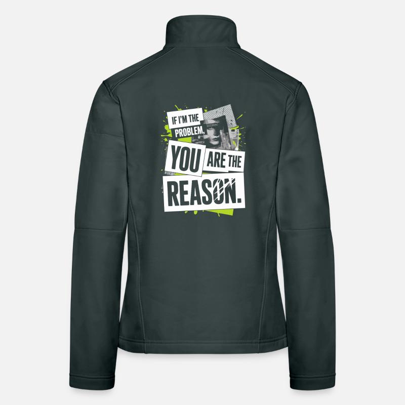 If I'm The Problem You Are The Reason Resilience Women's Softshell Jacket