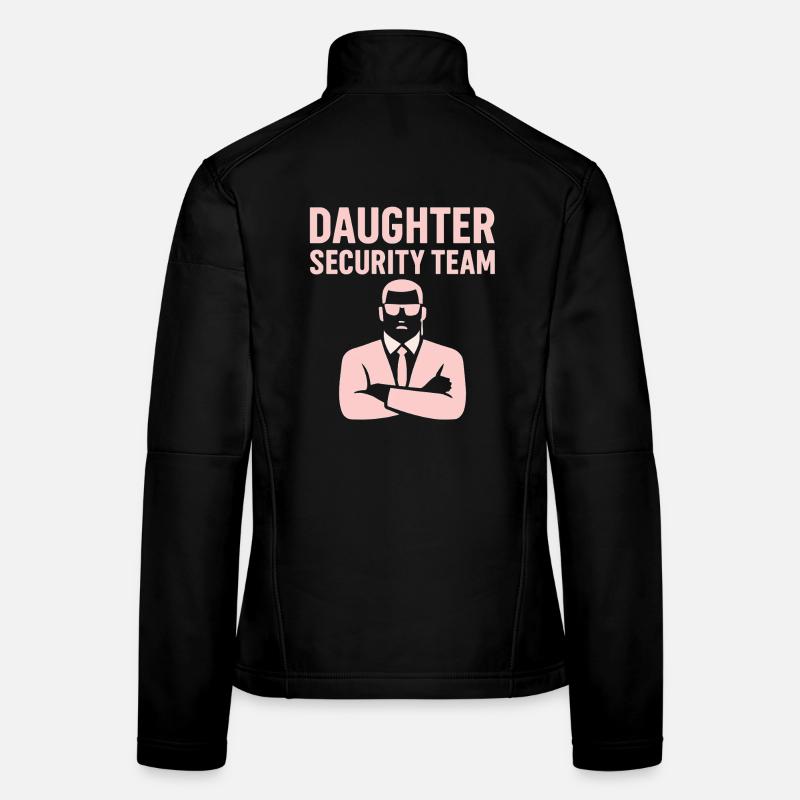 Daughter Security Team – Father Bodyguard Women's Softshell Jacket