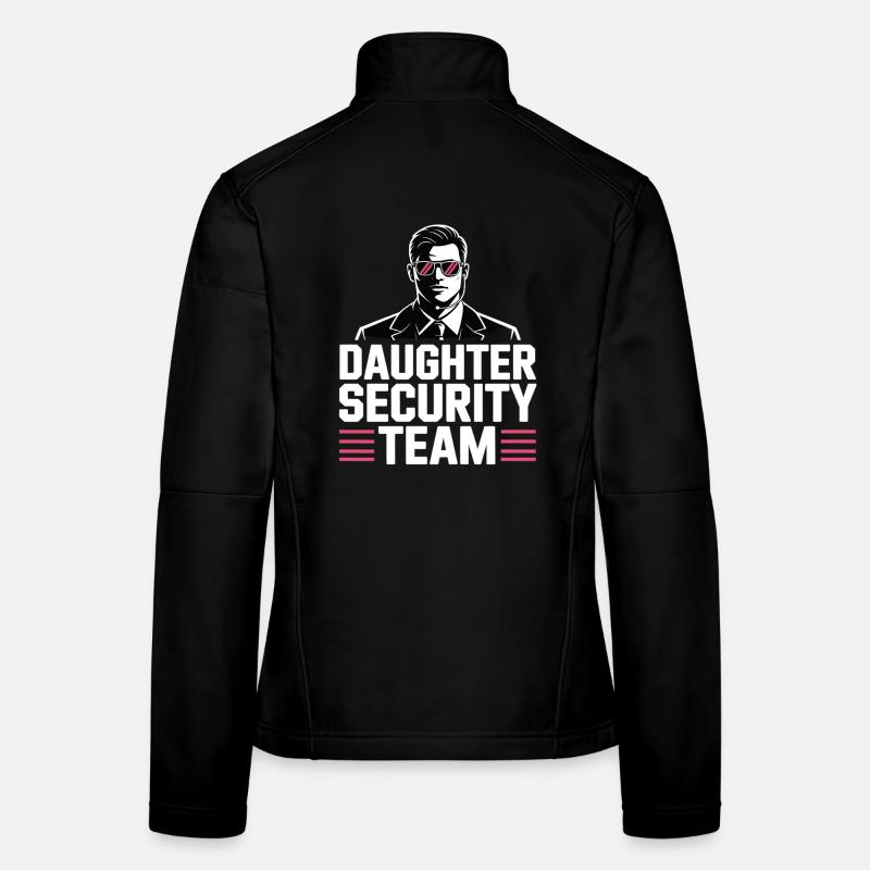 Daughter Security Team – Father Bodyguard Women's Softshell Jacket