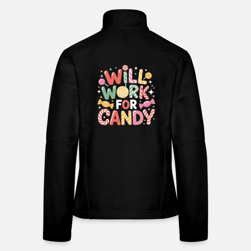 Will Work for Candy – Süßes Kinder Süßigkeiten Frauen Softshelljacke