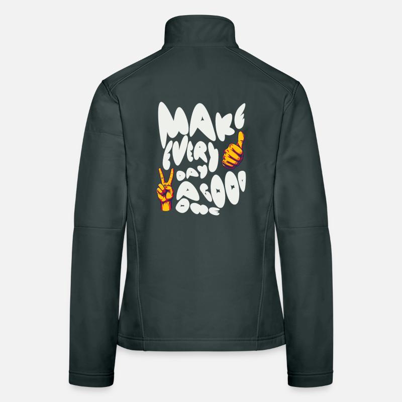 Make Every Day A Good One Women's Softshell Jacket