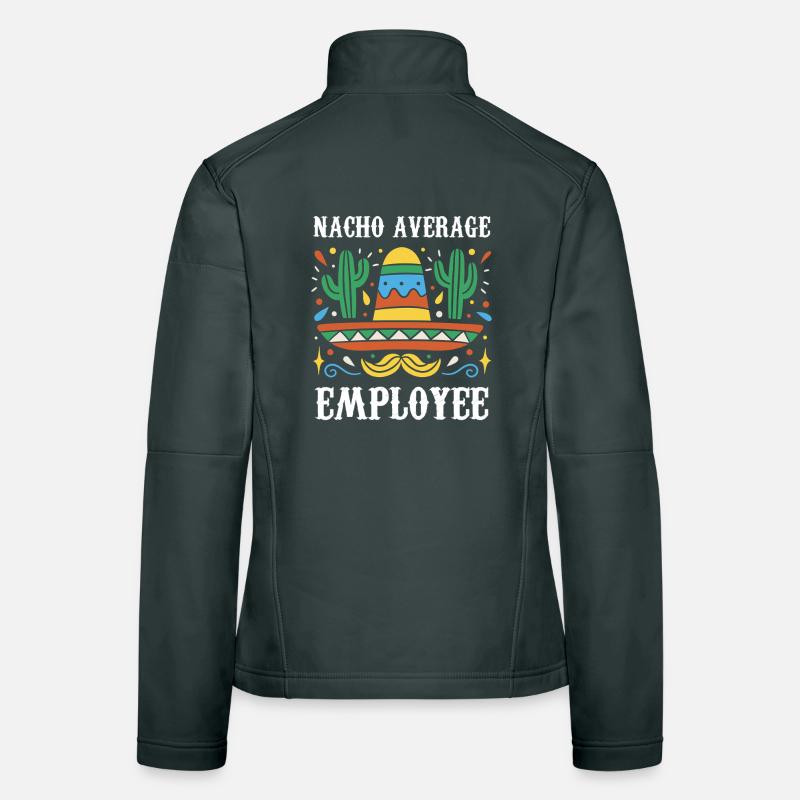 Nacho Average Employee Women's Softshell Jacket
