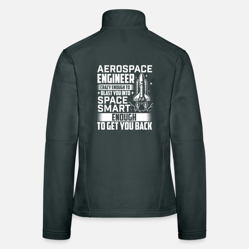 Aerospace Engineer Blast You Into Space Quote Women's Softshell Jacket