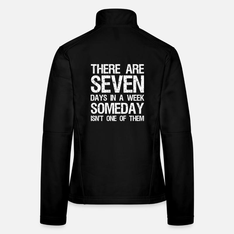 Il y a sept jours dans une semaine où un jour n’en est pas un Veste en tissu softshell Femme