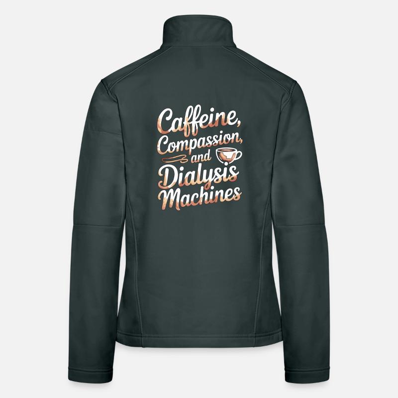 Dialysis Nurse Caffeine Compassion Dialysis Tech Frauen Softshelljacke