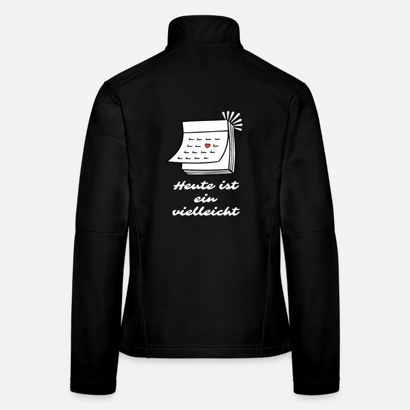 Today is a Maybe Saying Women's Softshell Jacket
