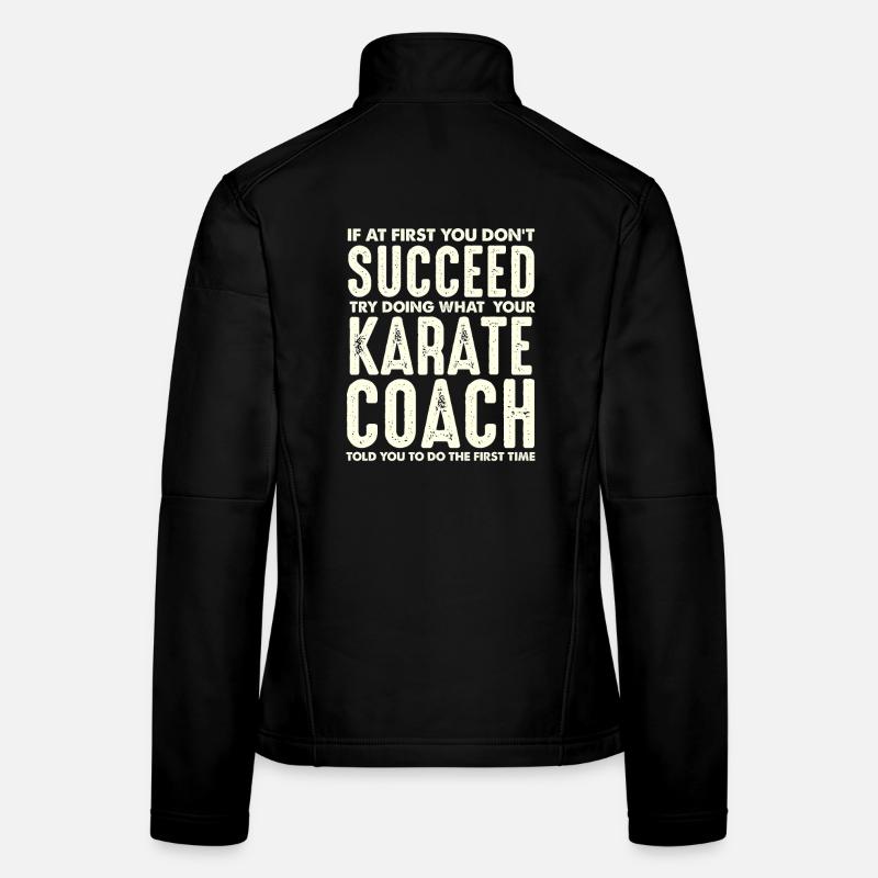 Karate Coach Spruch Erfolgsmotiv Frauen Softshelljacke