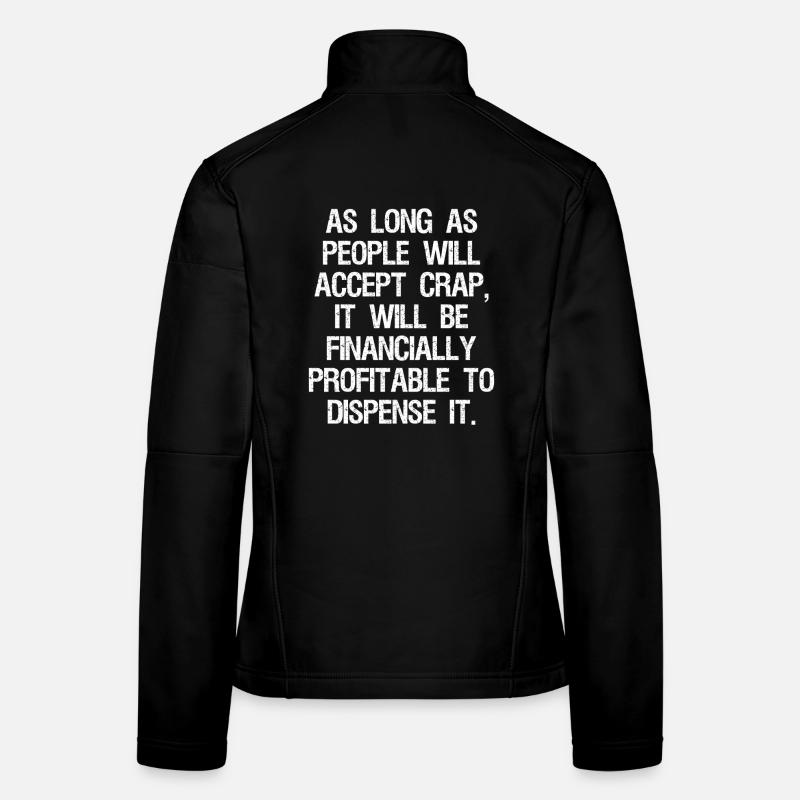 Tant que les gens accepteront la, ce sera le cas Veste en tissu softshell Femme
